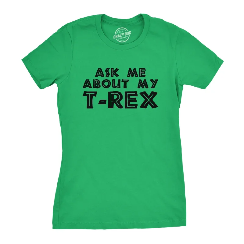 Men's short-sleeve deep classic-muted-fresh-modern-ridge shirt-Womens Ask Me About My Trex T shirt Funny Cool Dinosaur Flip Graphic Novelty Tee